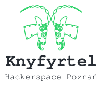 Knyfyrtel Hackerspace Poznań Knyfyrtel Hackerspace Poznań